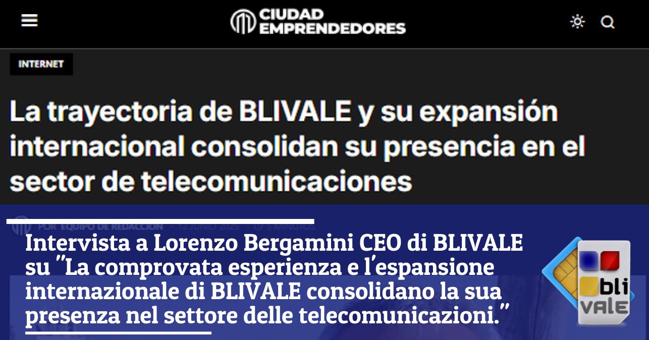 blivale_image_it_ciudad emprendedores_ intervista a blivale e lorenzo bergamini_20250612_643x337 Intervista a Lorenzo Bergamini CEO di BLIVALE su "La comprovata esperienza e l'espansione internazionale di BLIVALE consolidano la sua presenza nel settore delle telecomunicazioni."